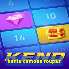 kenia camoes roupas